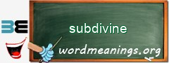 WordMeaning blackboard for subdivine